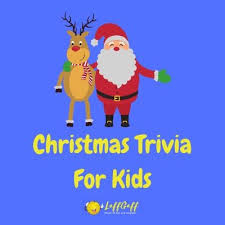 Our online 1st grade trivia quizzes . 21 Fun Free Christmas Trivia Questions For Kids Laffgaff