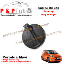 Check spelling or type a new query. Engine Oil Cap Penutup Minyak Enjin Perodua Myvi Proton Perodua Parts Online Store For Proton And Perodua Car Spare Parts