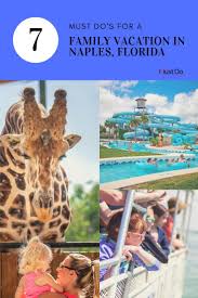 Must Do S For A Family Vacation In Naples Florida Must Do Visitor Guides Florida Attractions Family Vacation Family Friendly Vacation