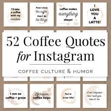 52 Coffee Quotes For Instagram Coffee Quotes For Social Media Coffee Shop Branding Coffee Lover Coffee Quotes Coffee Instagram Coffee Coffee Quotes Coffee Shop Branding Coffee Instagram