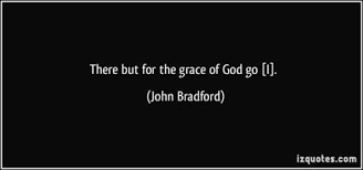 Maybe you would like to learn more about one of these? There But For The Grace Of God Go I Paperblog