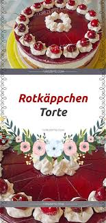Rotkappchen Torte Cake Easy Cake Recipes Cake Preparation