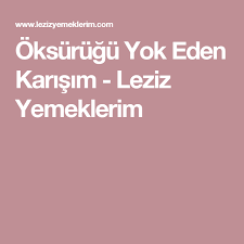 Oksurugu Yok Eden Karisim Leziz Yemeklerim Yemek Tarifi Yemek Leziz Yemek Yemek Tarifleri