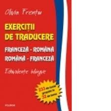 Tot vocabularul nostru este utilizat de vorbitori nativi. Exercitii De Traducere Franceza Romana Romana Franceza Echivalente Bilingve Olivia Frentiu