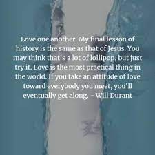 'we must love one another, yes, yes, that's all true enough, but nothing says.' love one another quotations. Famous Quotes About Love That Conquers The World Famous Love Quotes Love One Another Quotes Really Good Quotes