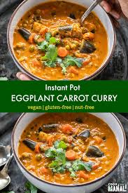 Easy And Vegan Eggplant Carrot Curry Made In The Instant Pot Pair With Rice Or Quinoa For A Comfor Eggplant Recipes Vegetarian Instant Pot Vegan Curry Recipes