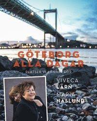 När grundades göteborg och vad låg här innan? Jamfor Priser Goteborg Alla Dagar Platser Vi Kanner For Viveca Larn Maria Naslund Bok 9789189021204