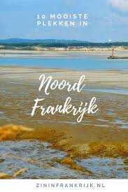 10 Bezienswaardigheden In Noord Frankrijk Voyage En France Tourisme France