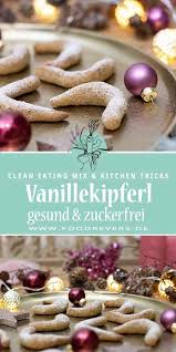 Zuckerfreie Vanillekipferl Nach Clean Eating Rezept Foodrevers Rezept Zuckerfrei Gesunde Weihnachtsrezepte Weihnachtsessen
