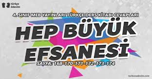 Hep Buyuk Efsanesi Metni Cevaplari Turkce Odevim