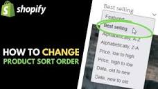 Shopify: How to Customize Product Sort Order // Change Default ...