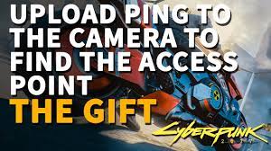 Upload Ping To The Camera To Find The Access Point Cyberpunk 2077 The Gift Youtube