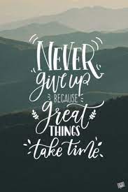 Build Never Give Up Mindset Can Be Important For Everyone More Than Wealth And Intelligence This Mind Time Quotes Inspirational Quotes Wallpapers True Quotes