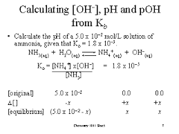What are measures of hydrogen ion concentration in a solution? Calculating Oh Ph And Poh From Kb