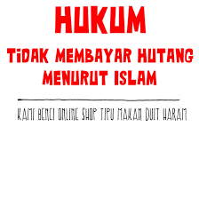 Ada seorang yang bernama ali menghutangkan uang kepada aris, dan ditentukan batas akhir pengembaliannya. Kami Benci Online Shop Tipu Makan Duit Haram Hukum Tidak Membayar Hutang Menurut Islam Islam Adalah Ajaran Yang Mengatur Dan Berisi Segala Aspek Kehidupan Manusia Nilai Nilai Islam Dimulai Dari Berbagai Hal