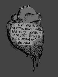 I Love You As Certain Dark Things Are To Be Loved In Secret Between The Shadow And The Soul Pablo Neruda Sign Quotes My Love Meaningful Words