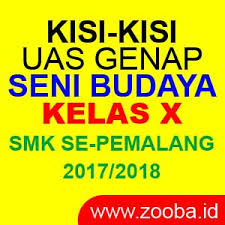 Kisi kisi soal seni budaya sd kelas 4,5,6 semester 1 40 kisi. Kisi Kisi Uas Genap Seni Budaya Kelas X Smk 2017 2018 Terbaru Terviral