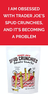 I Am Obsessed With Trader Joe S Spud Crunchies And It S Becoming A Problem Healthy Superbowl Snacks Snacks Potato Snacks