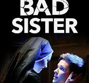 ‫دانلود فیلم Bad Sister 2015 - خواهر بد‬‎