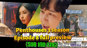 If you saw it otherwise, please contact us. Penthouses 3 Season Episode 8 Full Preview Sub Eng Ind Youtube