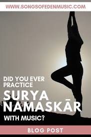 Music For Sun Salutation Songs Of Eden Surya Namaskar
