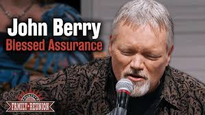 John Berry sings "Blessed Assurance"