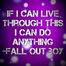 The Best Of Us Can Find Happiness In Misery Fall Out Boy Lyrics Champion Fall Out Boy Quote If I Can Live Through This I Can Do Anything Fall Out Boy Lyrics Fall Out Boy Band Quotes