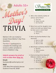 Father's day is always celebrated on the third sunday in june in the united states. Southern Pines Recreation And Parks Adults 55 Are Encouraged To Participate In The Mother S Day Trivia Contest Participants Can Submit Answers By Email Or Mail Those Who Complete Contest Will Receive