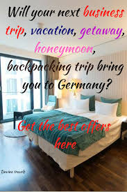 Get The Most Of Germany Book A Great Hotel Room For Your Vacation Affordable And In The Midle Of The Action Cheap Hotel Deals Best Hotel Deals Hotel Price