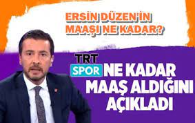 Trt Ersin Duzen E Ne Kadar Odeme Yapildigini Acikladi
