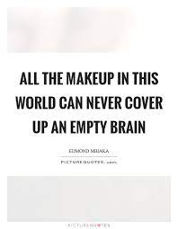 Empty Brain Quotes Sayings Empty Brain Picture Quotes
