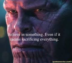 Thanos Believe In Something Avengers Quotes Inspirational Quotes Motivational Quotes For Life