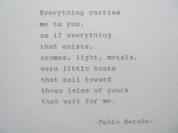 Pablo Neruda Quote Hand Typed Quote Made With Vintage Typewriter Neruda Quote Neruda Quotes Typed Quotes Quotes