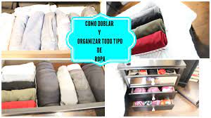 Ideas De Como Doblar Y Organizar Tu Ropa Youtube
