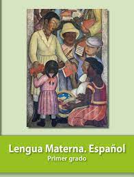 Libro de ingles de 2 grado de secundaria contestado 2018. Lengua Materna Espanol Primer Grado Libro De Primaria Grado 1 Comision Nacional De Libros De Texto Gratuitos