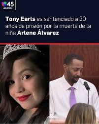 Tony Earls fue sentenciado este jueves a 20 años de prisión, tras ser  declarado culpable esta semana por homicidio involuntario en la muerte de  la niña Arlene Álvarez, de 9 años, ocurrido
