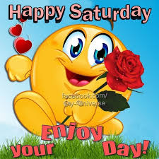 Happy Saturday Enjoy Your Day Good Morning Saturday Good Morning Saturday Images Good Morning Happy Saturday