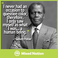 He brought us together and said, 'the measure of a man is how well he. Mixed Nation Quote Sidney Poitier Mixed Nation Black Actors Great Quotes Cool Words