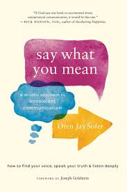 Say What You Mean Nonviolent Communication Say What You Mean Meaningful Conversations