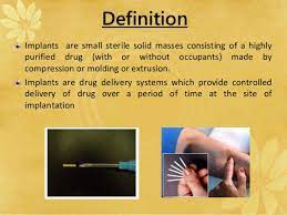 Implant Challenging Drug Delivery System