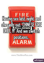 Having Sex Last Night And She Yells Out Chinese Fire Drill And We Switch Positions