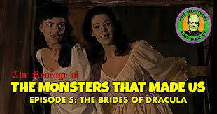 The Brides of Dracula | The Revenge of the Monsters That Made Us #5