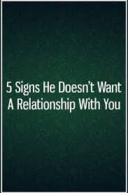 5 Signs He Doesn T Want A Relationship With You In 2020 Relationship Looking For A Relationship Signs