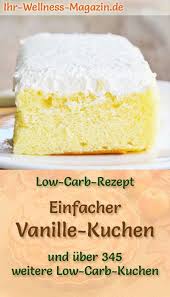 Einfacher Low Carb Vanille Kuchen Rezept Ohne Zucker Rezept Fur Einen Low Carb Vanille Kuchen Der Kohlenhydratarme Kalorien In 2020 Kuchen Rezepte Ohne Zucker