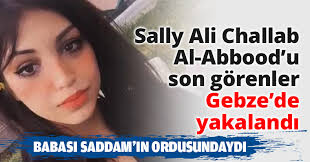 Sally Ali Challab Al-Abbood'u son görenler Gebze'de yakalandı