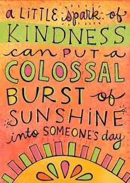 A Burst Of Sunshine Kindness Quotes Cool Words Inspirational Words