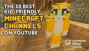 These days, you can't just hand your children the remote and let them choose a channel. The 12 Best Kid Friendly Minecraft Channels On Youtube Common Sense Media Youtube Kids