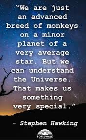 Famous Stephen Hawking Quotes To Commemorate A Scientific Hero Stephen Hawking Quotes Science Quotes Stephen Hawking