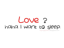 Love Haha I Want To Sleep Quotes Saying Pictures Sleep Quotes Single Forever Quotes Sleep Quotes Funny