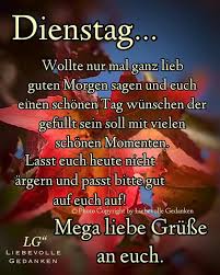 Dienstag Dienstag Grusse Dienstagsgruss Liebevolle Gedanken